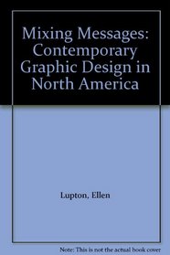 Mixing Messages: Contemporary Graphic Design in America