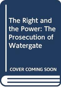 The Right and the Power: The Prosecution of Watergate