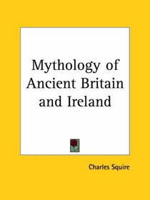 Mythology of Ancient Britain and Ireland
