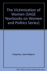 The Victimization of Women (SAGE Yearbooks on Women and Politics Series)