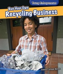 Run Your Own Recycling Business (Young Entrepreneurs)