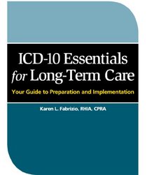 ICD-10 Essentials for Long-Term Care: Your Guide to Preparation and Implementation