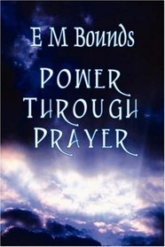 Power Through Prayer (Christian Classics) (Christian Classics)