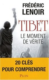 Tibet, le moment de vérité (French Edition)