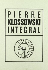 Pierre Klossowski. Integral