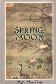 Spring Moon:  A Novel of China