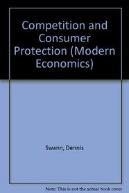 Competition and Consumer Protection (Modern Economics S.)