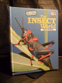 Animal Kingdom: Insect World (The Animal Kingdom)