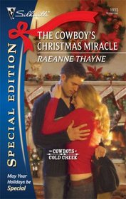 The Cowboy's Christmas Miracle (Cowboys of Cold Creek, Bk 4) (Silhouette Special Edition, No 1933)