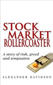 Stock Market Rollercoaster: A story of risk, greed and temptation