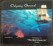 ODYSSEY BOUND - THE REEF CLOSES IN - FROM THE JOURNALS OF JAMES COOK