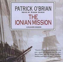 The Ionian Mission: Library Edition (Aubrey/Maturin)