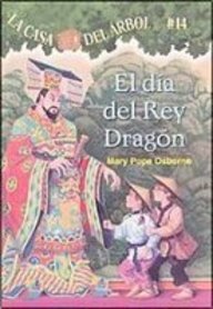 El Dia Del Rey Dragon / Day of the Dragon King (Magic Tree House) (Spanish Edition)