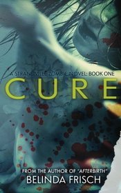 Cure (Strandville Zombie, Bk 1)