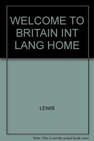 WELCOME TO BRITAIN INT LANG HOME