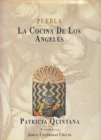 Puebla: La cocina de los angeles (Spanish Edition)