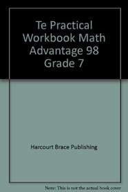 Te Practical Workbook Math Advantage 98 Grade 7