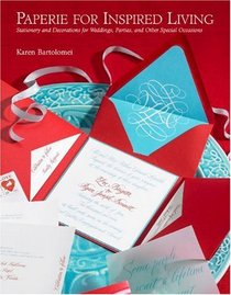 Paperie for Inspired Living: Stationery and Decorations for Weddings, Parties, and Other Special Occasions