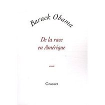 De la Race en Amerique (Bilngual French and English edition of A More Perfect Union - Speech on Race (French Edition)