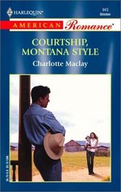 Courtship, Montana Style (Harlequin American Romance, No 943)