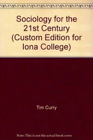 Sociology for the 21st Century (Custom Edition for Iona College)