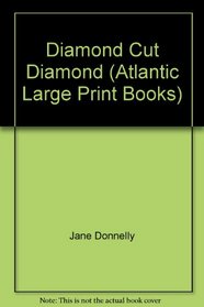 Diamond Cut Diamond (Atlantic Large Print Books)