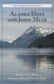 Alaska Days with John Muir (The Literary Naturalist Series)