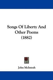 Songs Of Liberty And Other Poems (1882)