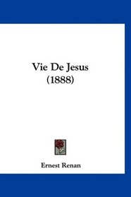 Vie De Jesus (1888) (French Edition)