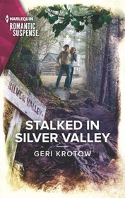 Stalked in Silver Valley (Silver Valley P.D., Bk 9) (Harlequin Romantic Suspense, No 2153)