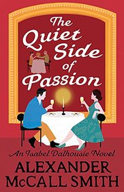 The Quiet Side of Passion (Isabel Dalhousie, Bk 12)