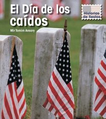 El Dia de los caidos / Memorial Day (Historias De Fiestas / Holiday Histories) (Spanish Edition)