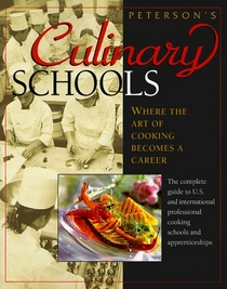 Culinary Schools: Where the Art of Cooking Becomes a Career (1998 ed)