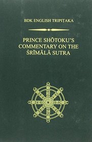 Prince Shotoku's Commentary on the Srimala Sutra (Bdk English Tripitaka)