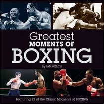 Greatest Moments of Boxing