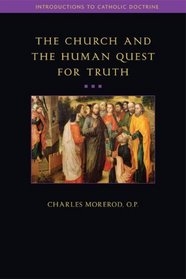 The Church and the Human Quest for Truth (Introductions to Catholic Doctrine)