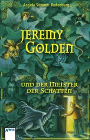 Jeremy Golden und der Meister der Schatten Arena-Taschenbuch; Bd. 2943