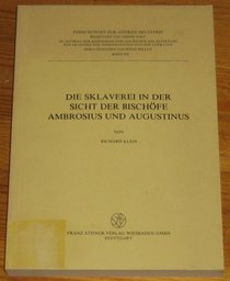 Die Sklaverei in der Sicht der Bischofe Ambrosius und Augustinus (Forschungen zur antiken Sklaverei) (German Edition)