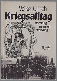 Kriegsalltag: Hamburg im ersten Weltkrieg (Reihe Geschichte unten) (German Edition)