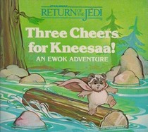 Three Cheers for Kneesaa! (Ewok Adventure)