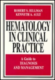 Hematology in Clinical Practice: A Guide to Diagnosis and Management