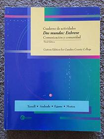 Dos Mundos Enbreve Cuaderno De Actividades (Comunicacion Y Comunidad, Custom Edition for Camden County College)