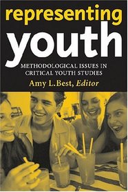 Representing Youth: Methodological Issues in Critical Youth Studies