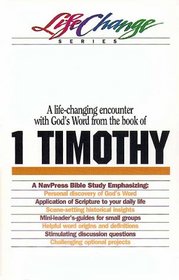 A Navpress Bible Study on the Book of 1 Timothy (Life Change Series)