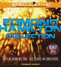 Edmond Hamilton Collection: City at World's End, The Stars, My Brothers
