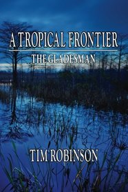 A Tropical Frontier: The Gladesman