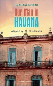 Our Man in Havana (Oberon Modern Plays)