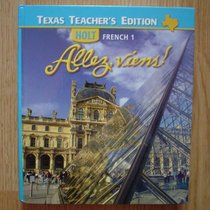 Holt French 1 - Allez viens! - Texas Teacher's Edition