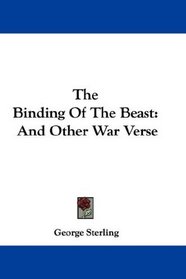 The Binding Of The Beast: And Other War Verse