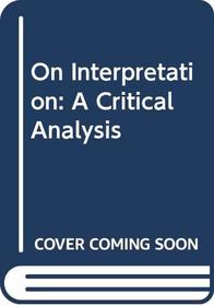 On Interpretation: A Critical Analysis